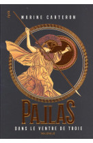 Pallas - tome 1 - dans le ventre de troie