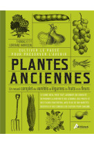 Plantes anciennes, cultiver le passe pour preserver l'avenir