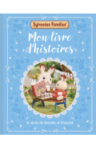 Sylvanian families - mon livre d'histoires - 15 récits de famille et d'amitié