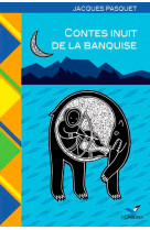 Contes inuit de la banquise