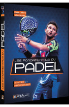 Les fondamentaux du padel - s'initier et progresser