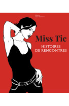 Miss tic - histoires de rencontres