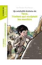 La veritable histoire de tana, l'enfant qui sculptait les menhirs