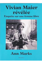 Vivian maier revelee - enquete sur une femme libre