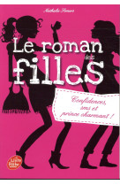 Le roman des filles t.1  -  confidences, sms et prince charmant !