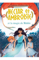 Nectar et ambroisie et la magie de medee - tome 2