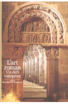 L'art roman : un defi europeen