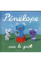 Penelope sur le pot