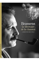 Brassens : le libertaire de la chanson