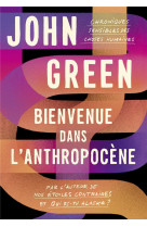 Bienvenue dans l'anthropocene : chroniques sensibles des choses humaines