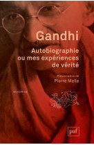 Autobiographie ou mes experiences de verite - presentation et notes de pierre meile. traduit de l'an