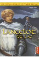 Les chevaliers de la table ronde - lancelot du lac