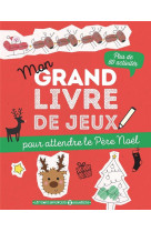 Mon grand livre de jeux pour attendre le pere noel