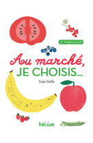 Au marché, je choisis...