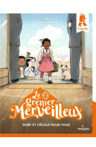 Le grenier merveilleux tome 4 : ruby et l'ecole pour tous