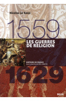 Les guerres de religion (1559-1629) - version brochee