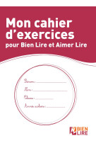 Mon cahier d'exercices pour bien lire et aimer lire