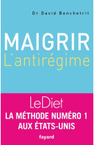 Maigrir - l'anti-regime