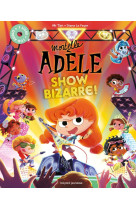 Mortelle adele - show bizarre !