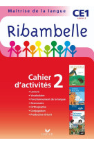 Ribambelle ce1 serie rouge ed. 2010 - cahier d'activites 2 + livret 2