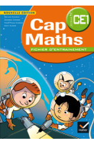 Cap maths ce1 ed. 2014 - fichier d'entrainement + cahier de geometrie et dico maths