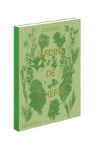 Jardins de chefs - histoires et recettes de la graine a l'assiette