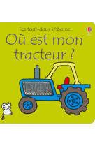 Ou est mon tracteur ? - les tout-doux usborne