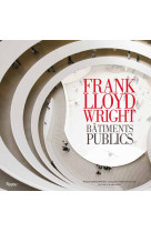 Frank lloyd wright - batiments publics