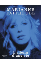 Marianne faithfull - l'album d'une vie