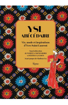 Ysl abecedaire - vie, mode et inspirations d'yves saint laurent