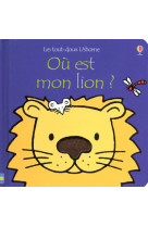 Ou est mon lion ? - les tout-doux usborne