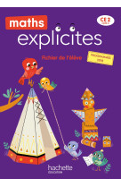 Maths explicites ce2 - fichier eleve - edition 2021