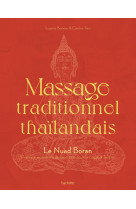 Massage traditionnel thailandais - le nuad boran, pratique ancestrale de bien-etre pour le corps et