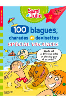 Sami et julie - 100 blagues, charades et devinettes special vacances cp-ce1