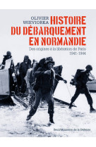 Histoire du debarquement en normandie - des origines a la liberation de paris 1941-1944