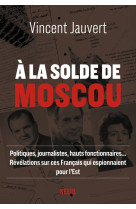 A la solde de moscou