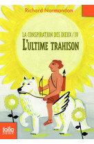 La conspiration des dieux, iv : l'ultime trahison