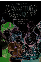 L'ecole des massacreurs de dragons - t04 - une princesse pour wiglaf