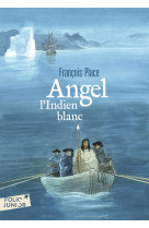 Angel, l'indien blanc