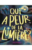 Qui a peur de la lumiere ?