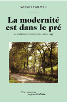 La modernite est dans le pre - la campagne francaise apres 1945