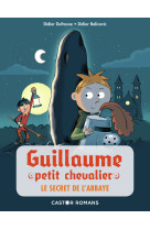 Guillaume petit chevalier - t02 - le secret de l'abbaye