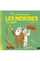 Professeur darwin les microbes a la loupe