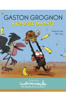 Casterminouche - gaston grognon : a fond les bananes - petits albums souples