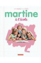 Martine - martine a l'ecole - nouvelle edition