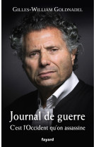 Journal de guerre - c'est l'occident qu'on assassine