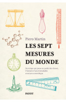 Les sept mesures du monde - du temps qui passe au poids des choses, l'histoire d'une formidable aven