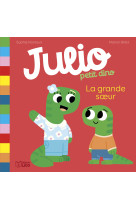 Julio petit dino - t03 - la grande soeur