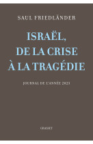 Israel, de la crise a la tragedie - journal de l'annee 2023