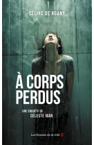 A corps perdus - une enquete de celeste biar